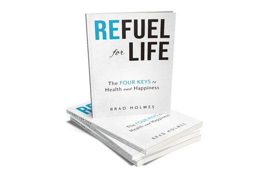 Refuel for Life: The Four Keys to Health & Happiness